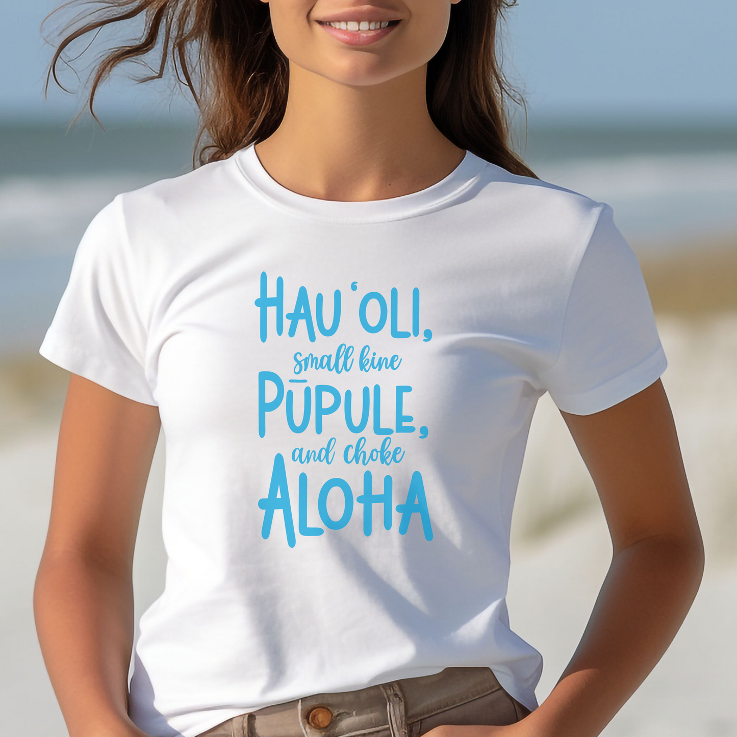 Hau'oli, Pupule, Aloha T-Shirt - Happy, Crazy, Love