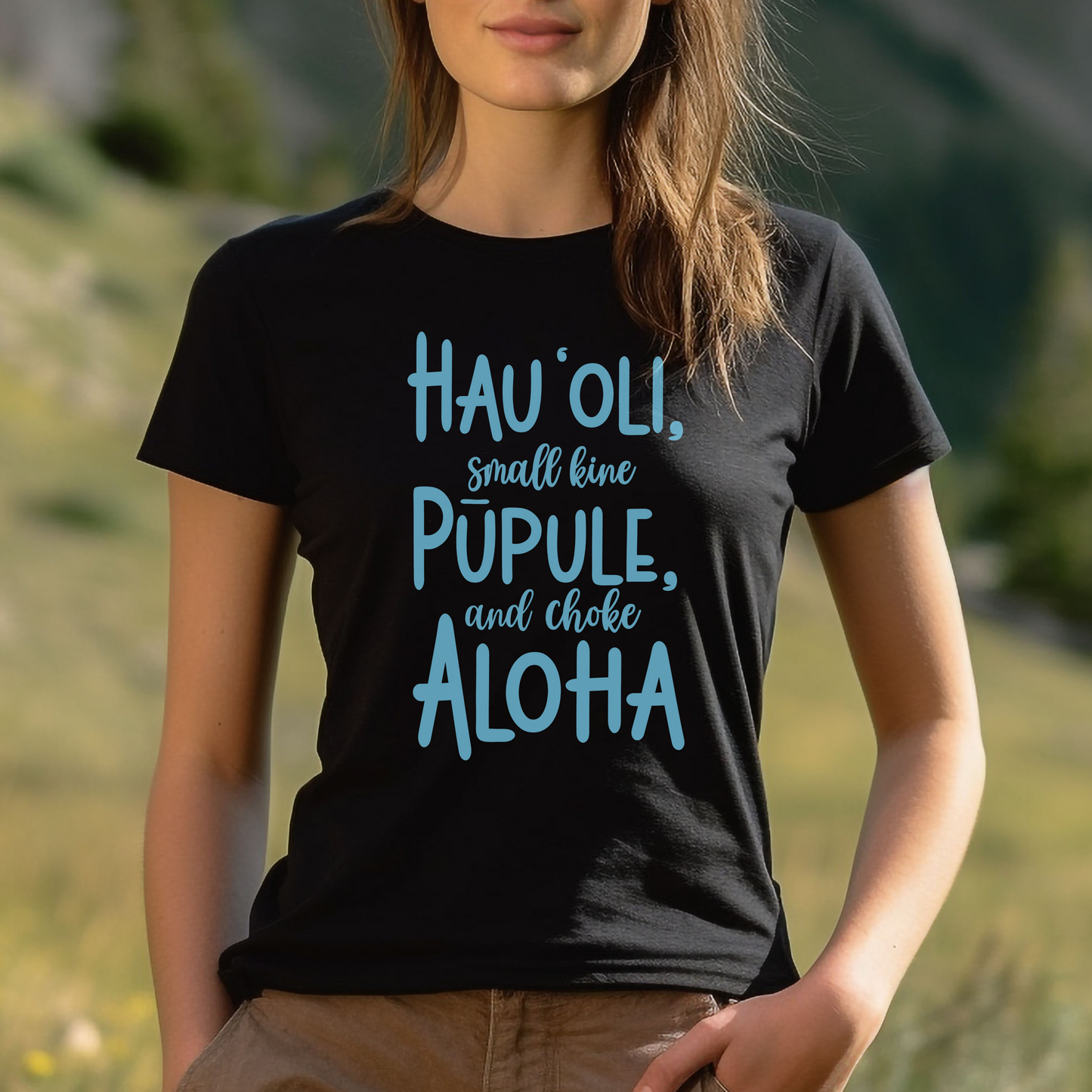 Hau'oli, Pupule, Aloha T-Shirt - Happy, Crazy, Love